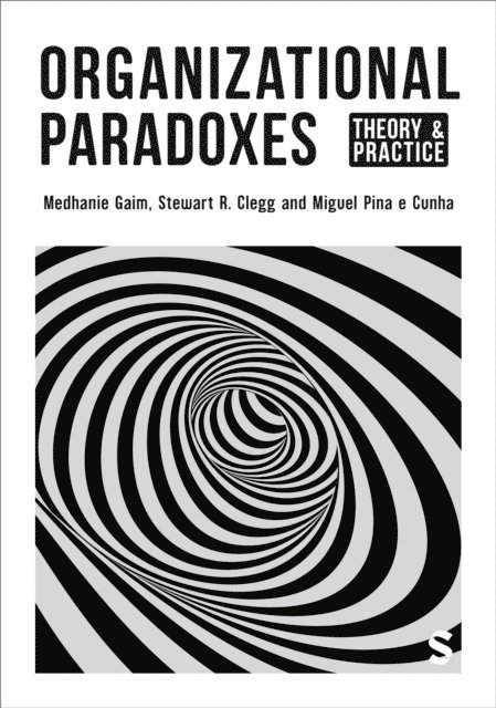 Miguel Cunha, Stewart R. Clegg, Medhanie Gaim - Organizational Paradoxes, E-bok