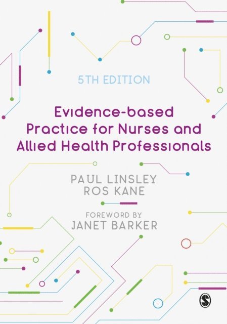 Ros Kane, Paul Linsley - Evidence-based Practice for Nurses and Allied Health Professionals, E-bok