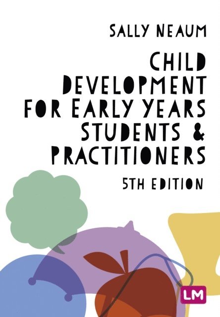 Sally Neaum - Child Development for Early Years Students and Practitioners, E-bok
