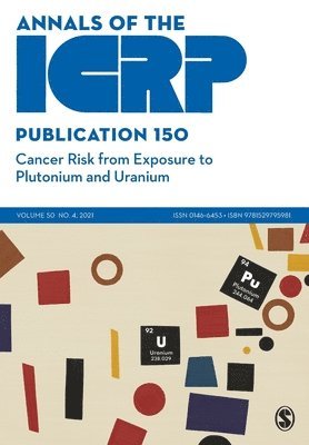 ICRP - ICRP Publication 150: Cancer Risk from Exposure to Plutonium and Uranium, Häftad