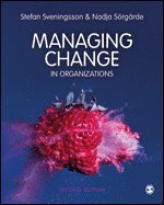 Stefan Svenningson, Nadja Sörgärde - Managing Change in Organizations, Inbunden