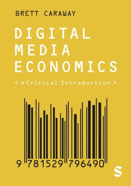Brett Caraway - Digital Media Economics, E-bok