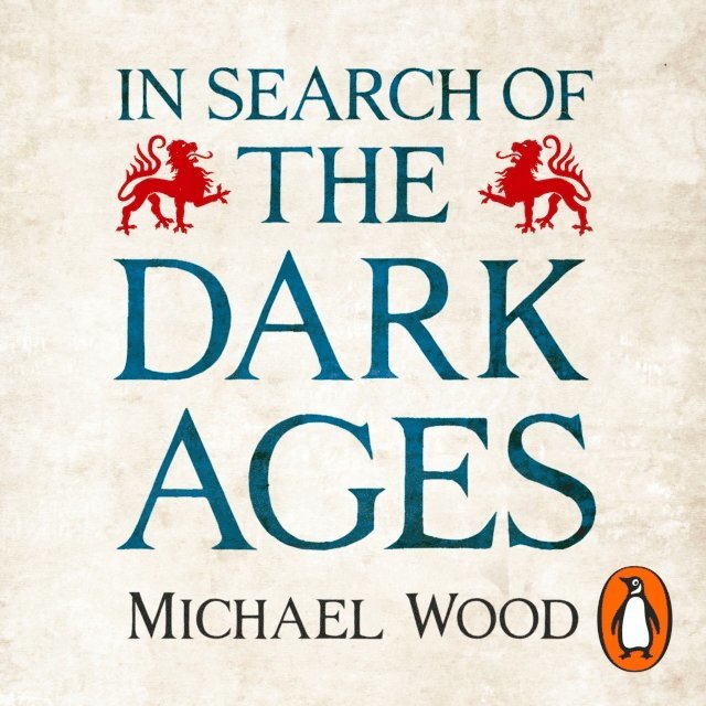Michael Wood - In Search of the Dark Ages, Ljudbok