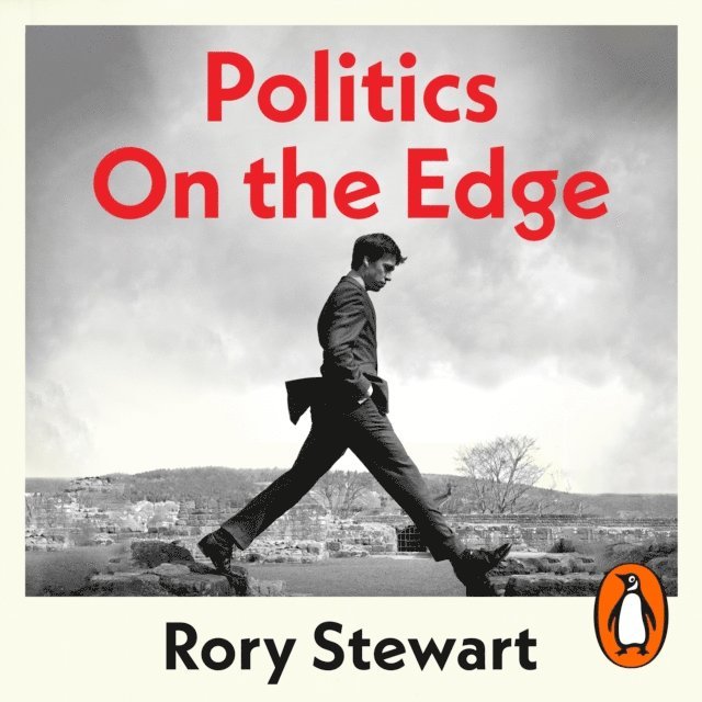 Rory Stewart - Politics On the Edge, Ljudbok
