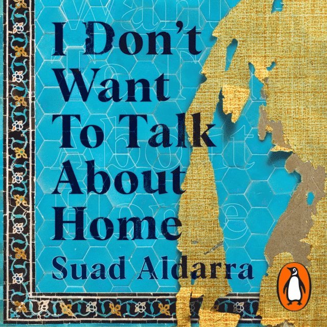 Suad Aldarra - I Don't Want to Talk About Home, Ljudbok