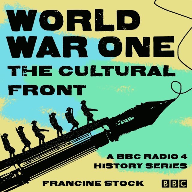 Francine Stock - World War One: The Cultural Front, Ljudbok