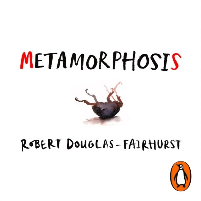 Robert Douglas-Fairhurst - Metamorphosis, Ljudbok