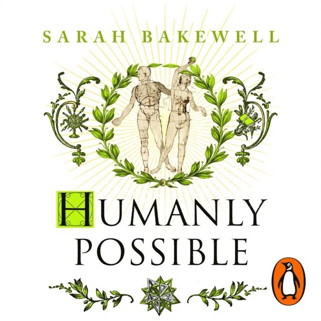 Sarah Bakewell - Humanly Possible, Ljudbok