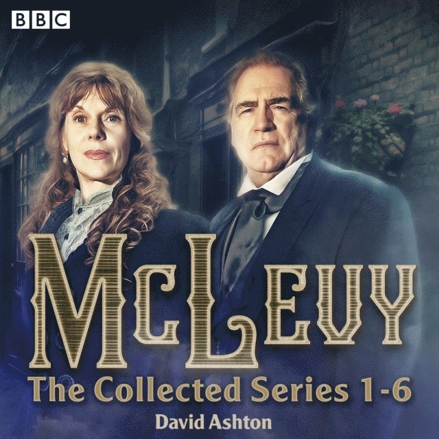 David Ashton - McLevy: The Collected Series 1-6, Ljudbok