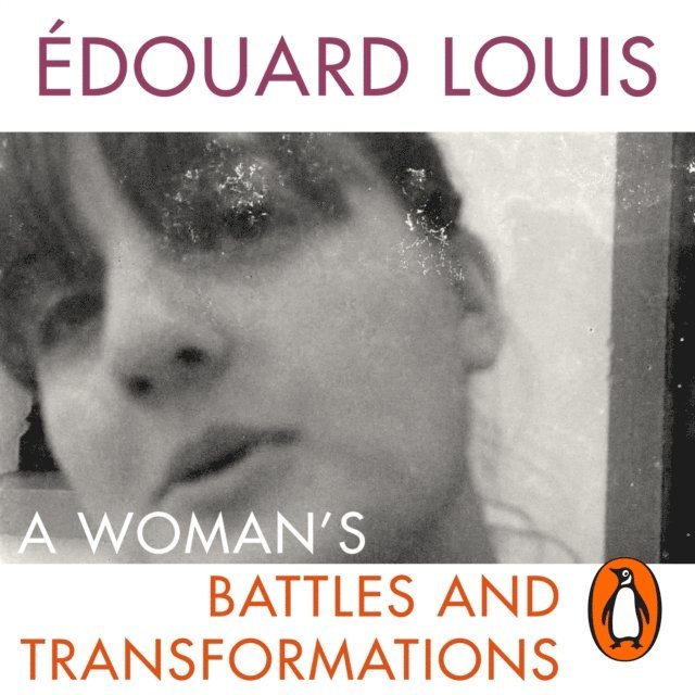 Edouard Louis - Woman's Battles and Transformations, Ljudbok