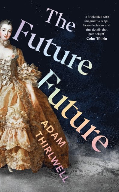 Adam Thirlwell - Future Future, E-bok