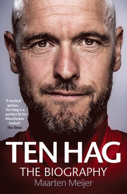 Maarten Meijer - Ten Hag: The Biography, E-bok