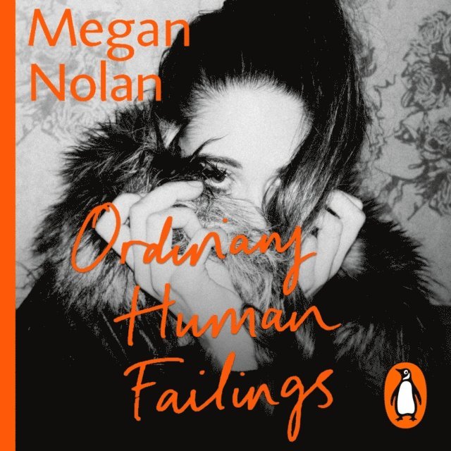 Megan Nolan - Ordinary Human Failings, Ljudbok