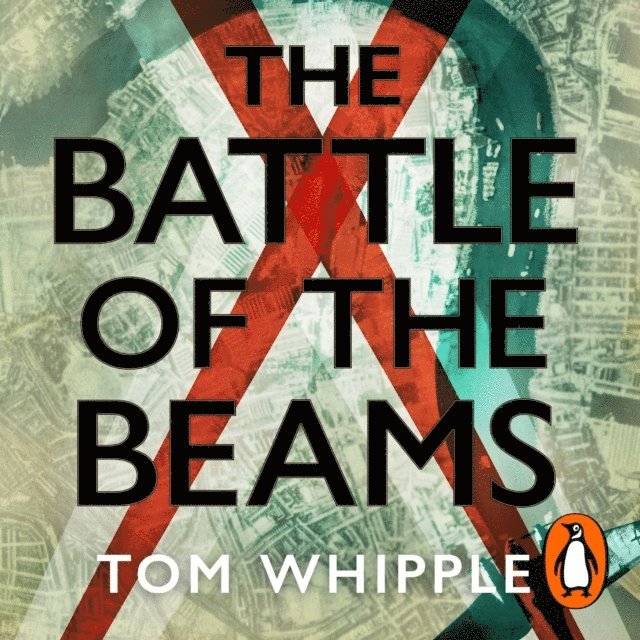 Tom Whipple - Battle of the Beams, Ljudbok