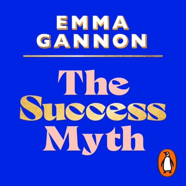 Emma Gannon - Success Myth, Ljudbok