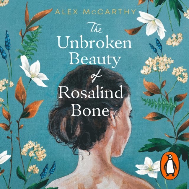 Alex McCarthy - Unbroken Beauty of Rosalind Bone, Ljudbok