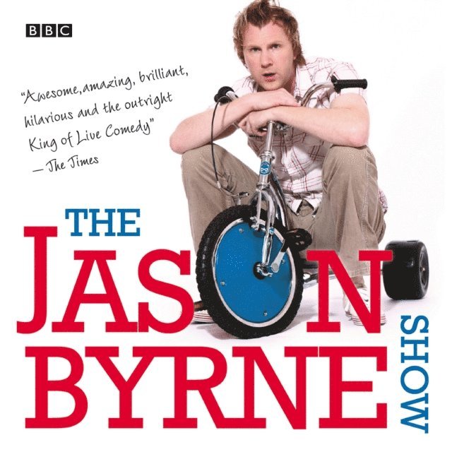 Jason Byrne - Jason Byrne Show: The Complete Series 1-3, Ljudbok