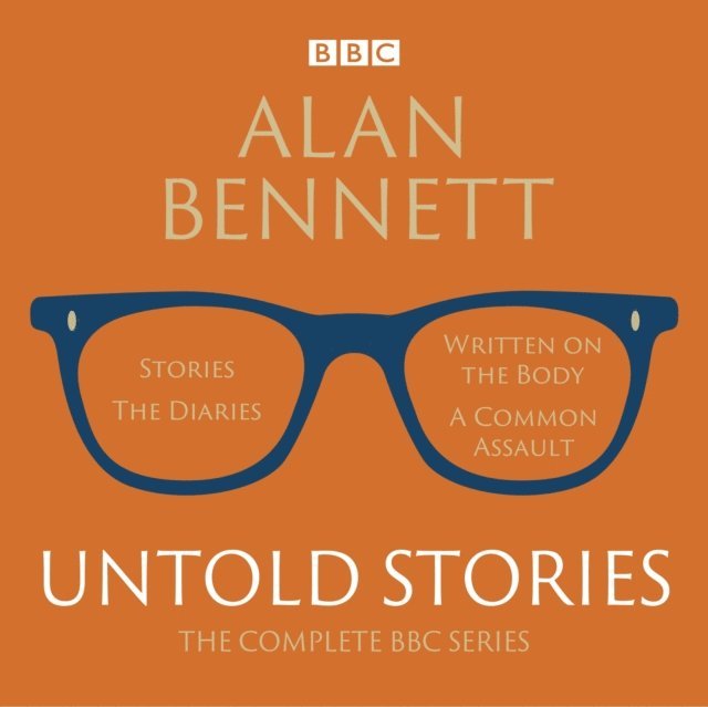 Alan Bennett - Alan Bennett: Untold Stories, Ljudbok