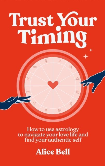 Alice Bell - Trust Your Timing, E-bok