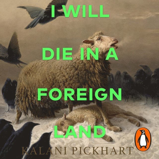 Kalani Pickhart - I Will Die in a Foreign Land, Ljudbok