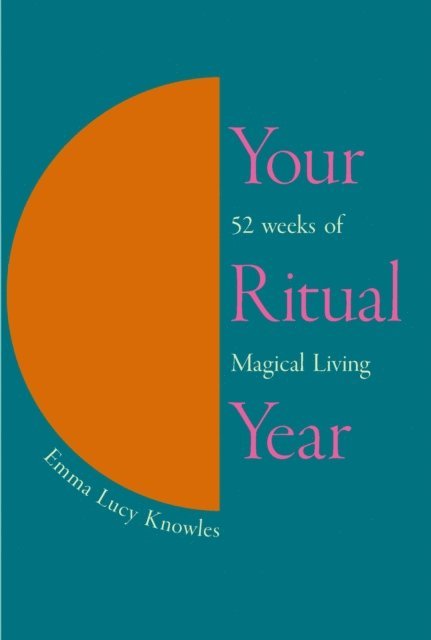 Emma Lucy Knowles - Your Ritual Year, E-bok