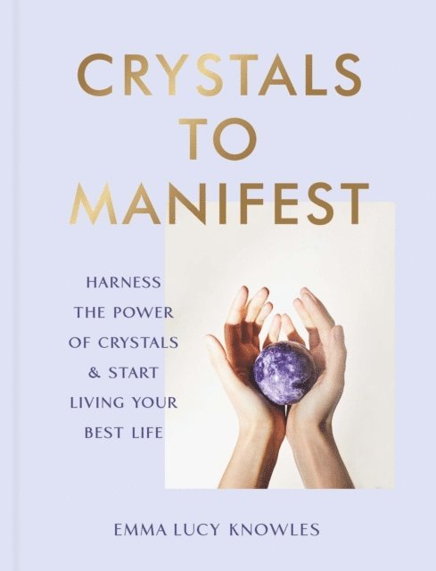 Emma Lucy Knowles - Crystals to Manifest, E-bok