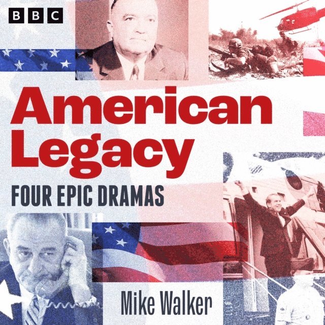 Mike Walker - American Legacy: Epic dramas of US politics, Ljudbok
