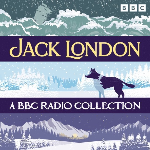 Jack London - Jack London: A BBC Radio Collection, Ljudbok