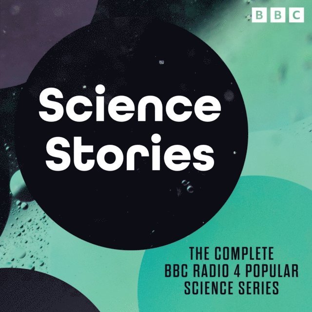 Simon Schaffer, Tracey Logan, Kevin Fong, Naomi Alderman - Science Stories, Ljudbok