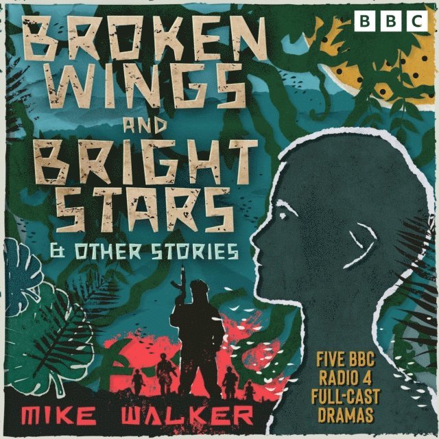 Mike Walker - Broken Wings and Bright Stars & other stories, Ljudbok
