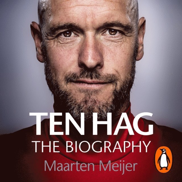 Maarten Meijer - Ten Hag: The Biography, Ljudbok
