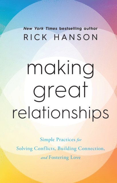 Rick Hanson - Making Great Relationships, E-bok