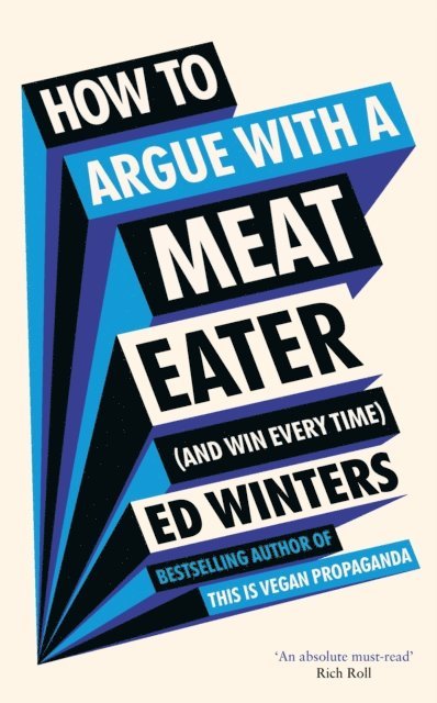 Ed Winters - How to Argue With a Meat Eater (And Win Every Time), E-bok