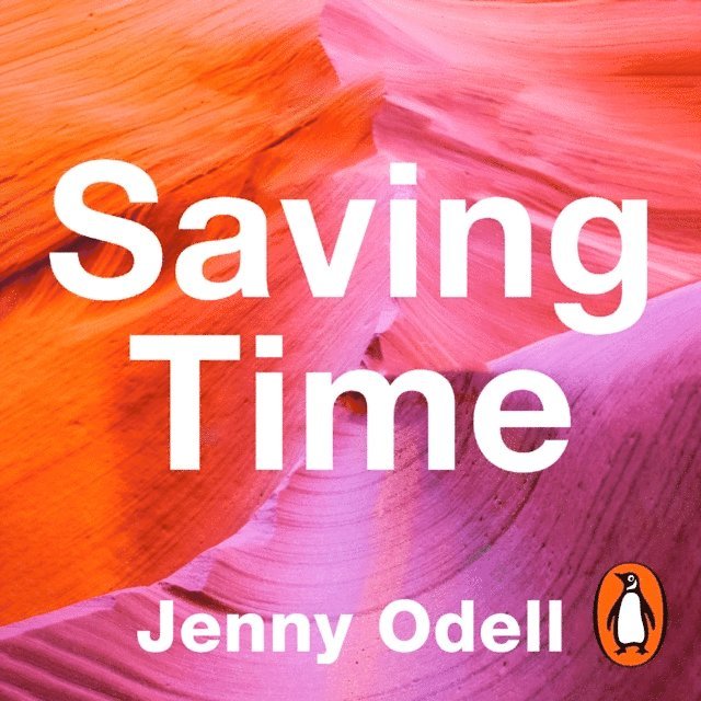 Jenny Odell - Saving Time, Ljudbok
