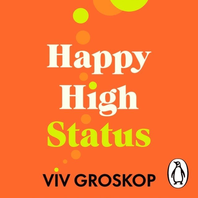 Viv Groskop - Happy High Status, Ljudbok. Tillgänglighet: Lägg i varukorg
