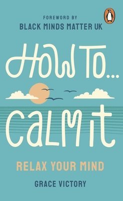 Grace Victory - How To Calm It, Häftad