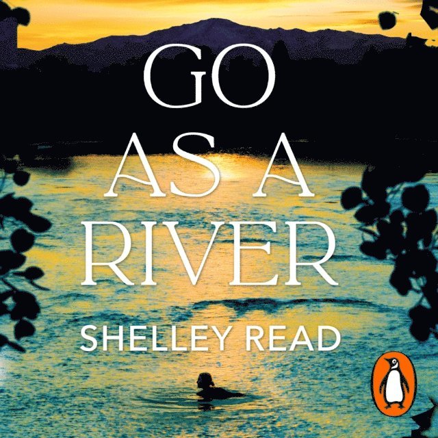 Shelley Read - Go as a River, Ljudbok