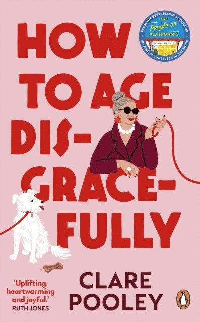 Clare Pooley - How to Age Disgracefully, E-bok