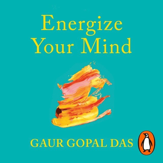 Gaur Gopal Das - Energize Your Mind, Ljudbok