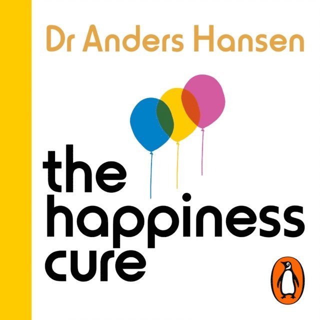 Dr Anders Hansen - Happiness Cure, Ljudbok