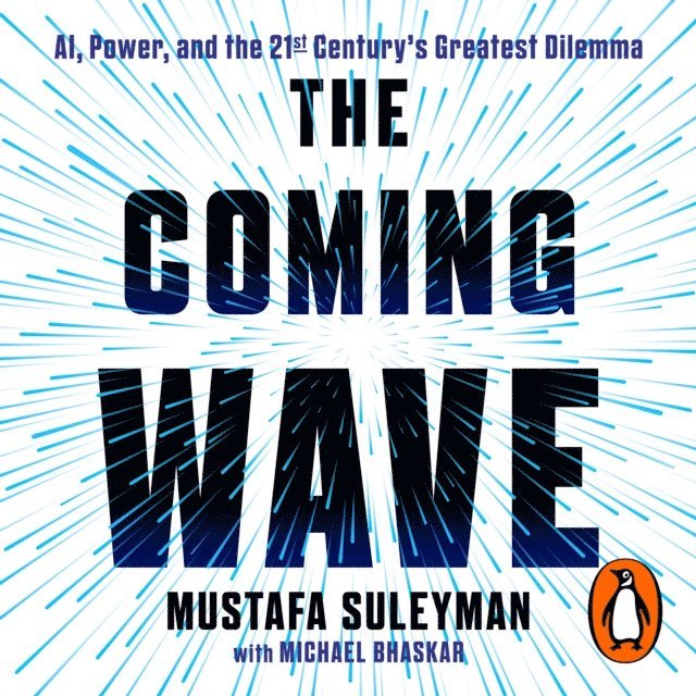 Michael Bhaskar, Mustafa Suleyman - Coming Wave, Ljudbok