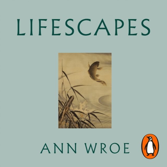Ann Wroe - Lifescapes, Ljudbok. Tillgänglighet: Lägg i varukorg