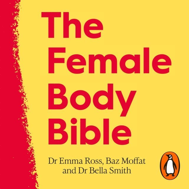 Bella Smith, Baz Moffat, Emma Ross - Female Body Bible, Ljudbok