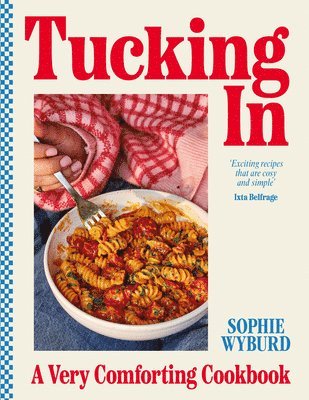 Sophie Wyburd - Tucking In, Inbunden. Tillgänglighet: Lägg i varukorg