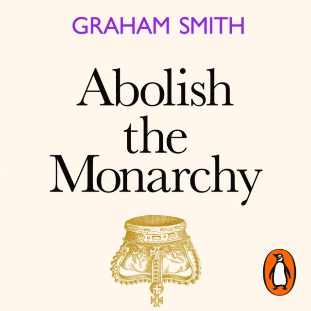 Graham Smith - Abolish the Monarchy, Ljudbok