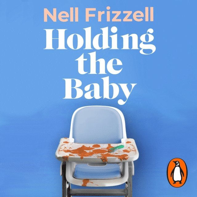 Nell Frizzell - Holding the Baby, Ljudbok