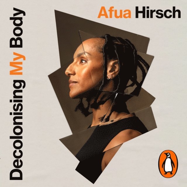 Afua Hirsch - Decolonising My Body, Ljudbok