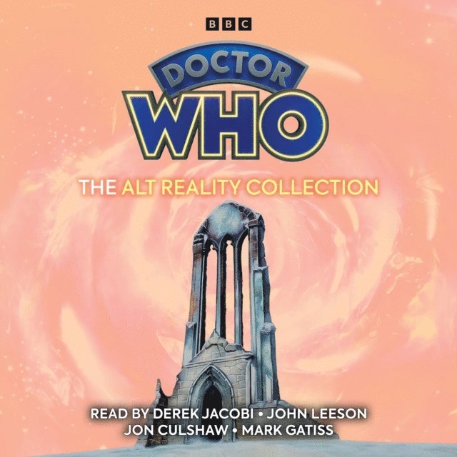 Paul Cornell, Stephen Gallagher, Terrance Dicks, Peter Ling - Doctor Who: The Alt Reality Collection, Ljudbok