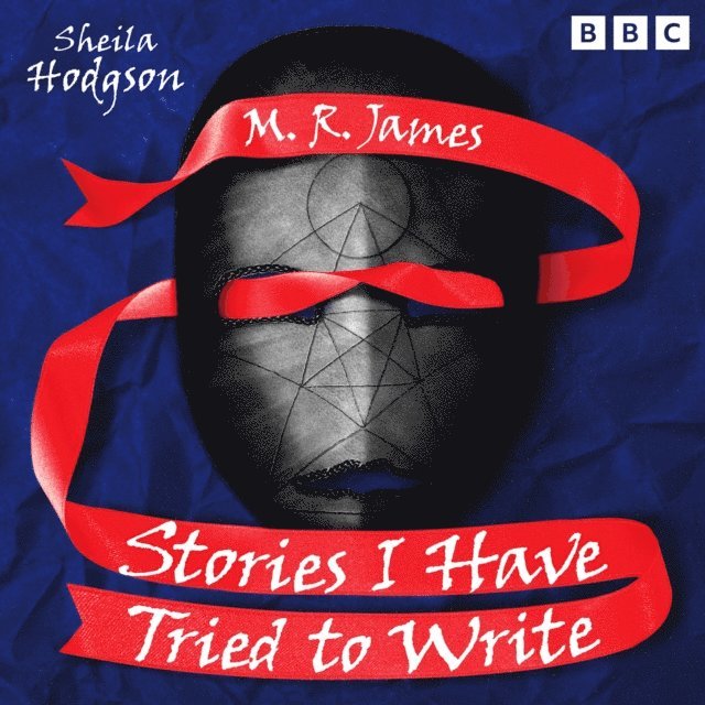 Sheila Hodgson - M. R. James: Stories I Have Tried to Write, Ljudbok