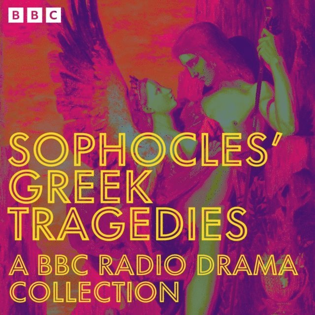 Sophocles - Sophocles' Greek Tragedies: A BBC Radio Drama Collection, Ljudbok